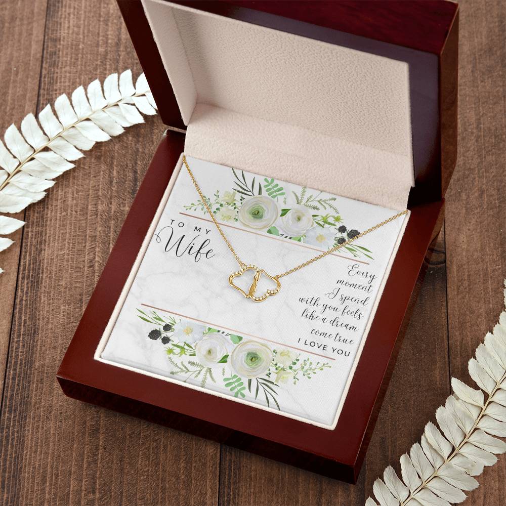 To My Wife | Every moment I spent with you feels like a dream come true - Everlasting Love Necklace