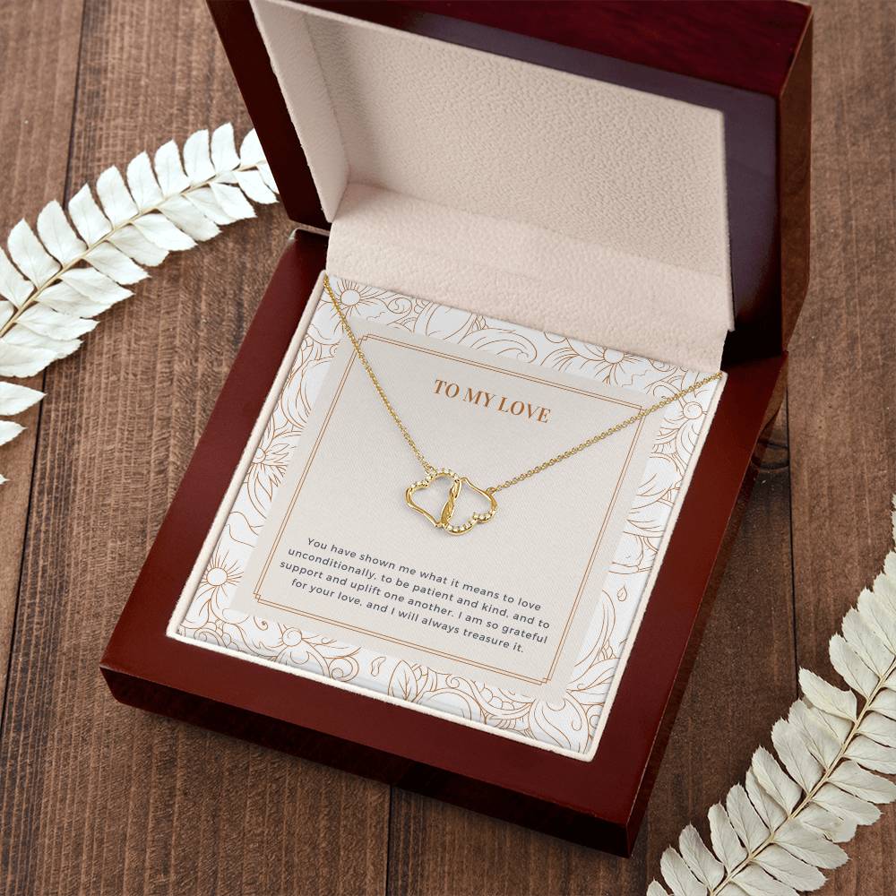 To My Love | You have shown me what it means to love unconditionally - Everlasting Love Necklace