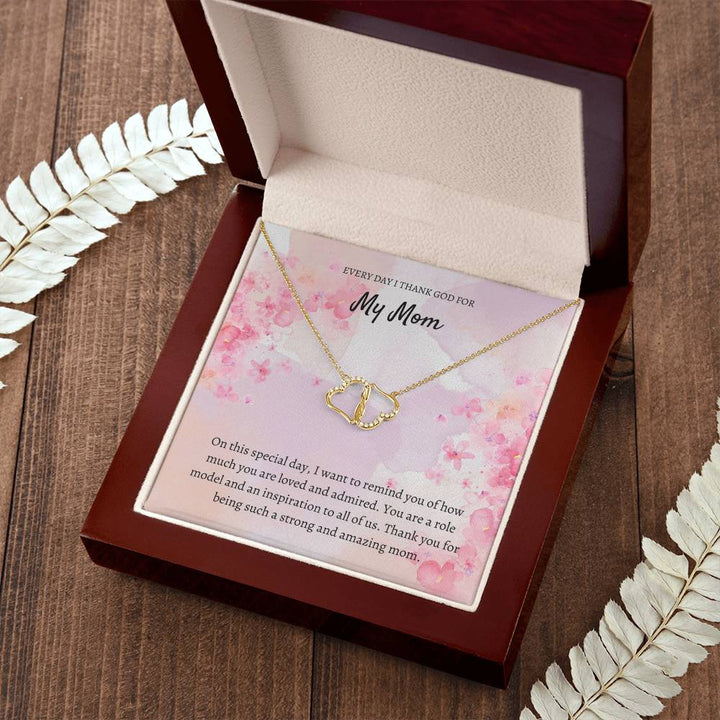 Everyday I Thank God for My Mom | I want to remind you of how much you are loved and admired - Everlasting Love Necklace