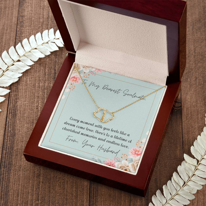 To My Dearest Soulmate | Every moment with you feels like a dream come true. Here's to a lifetime of cherished memories and endless love - Everlasting Love Necklace