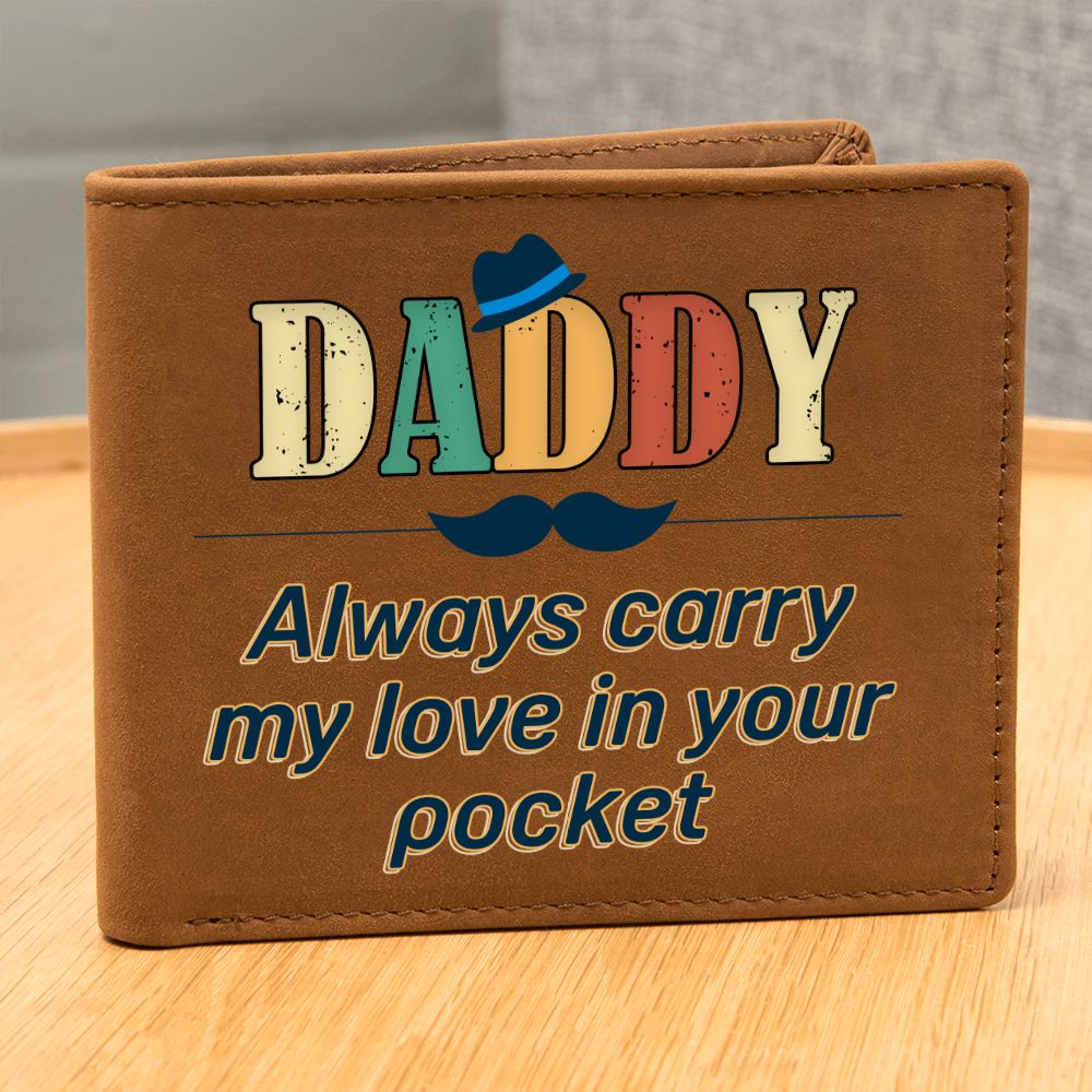 Daddy | Always carry my love in your pocket - Graphic Leather Wallet