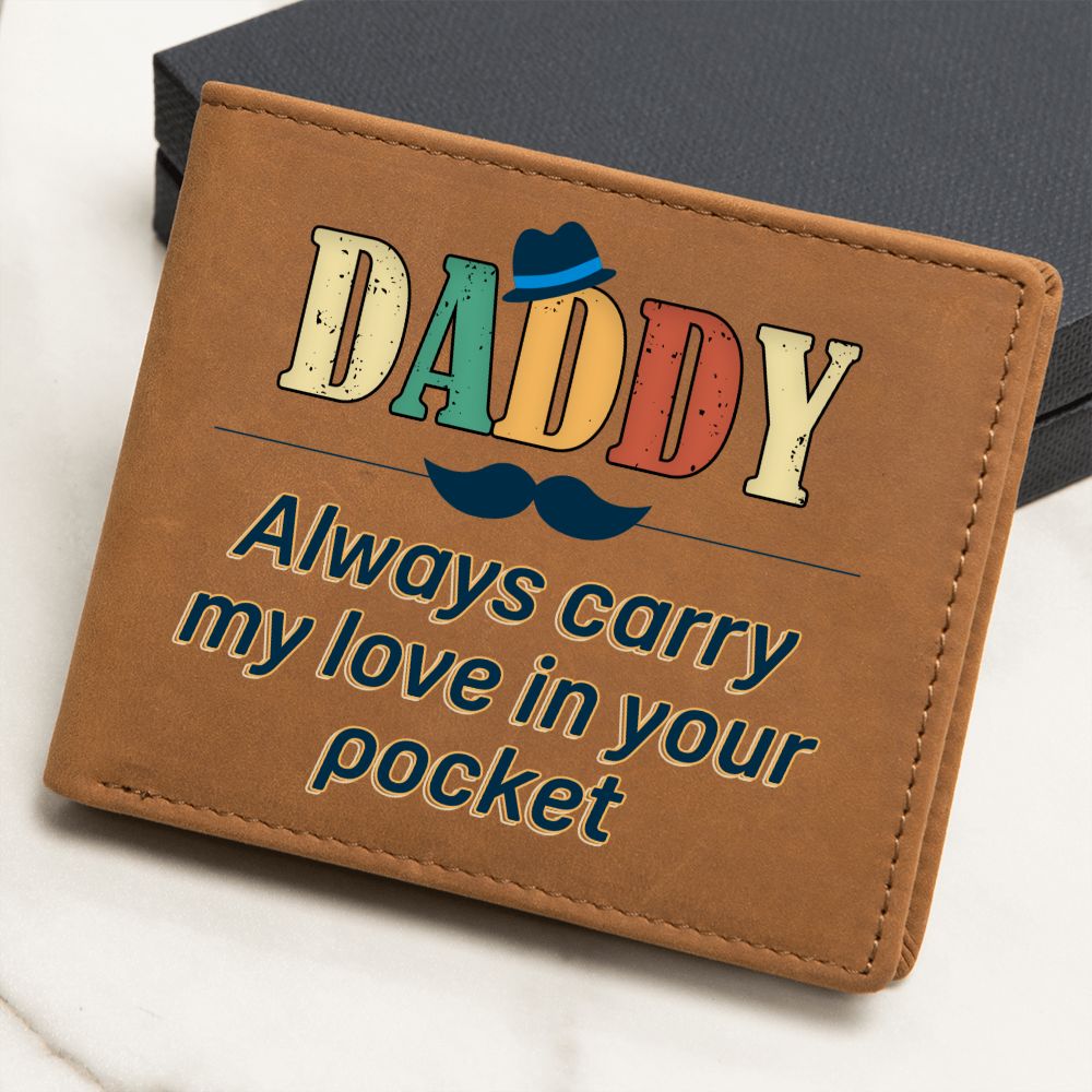 Daddy | Always carry my love in your pocket - Graphic Leather Wallet