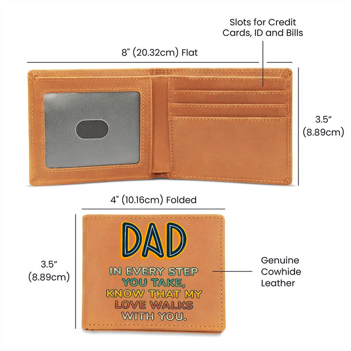 Dad | In every step you take, knew that my Love walks with you - Graphic Leather Wallet