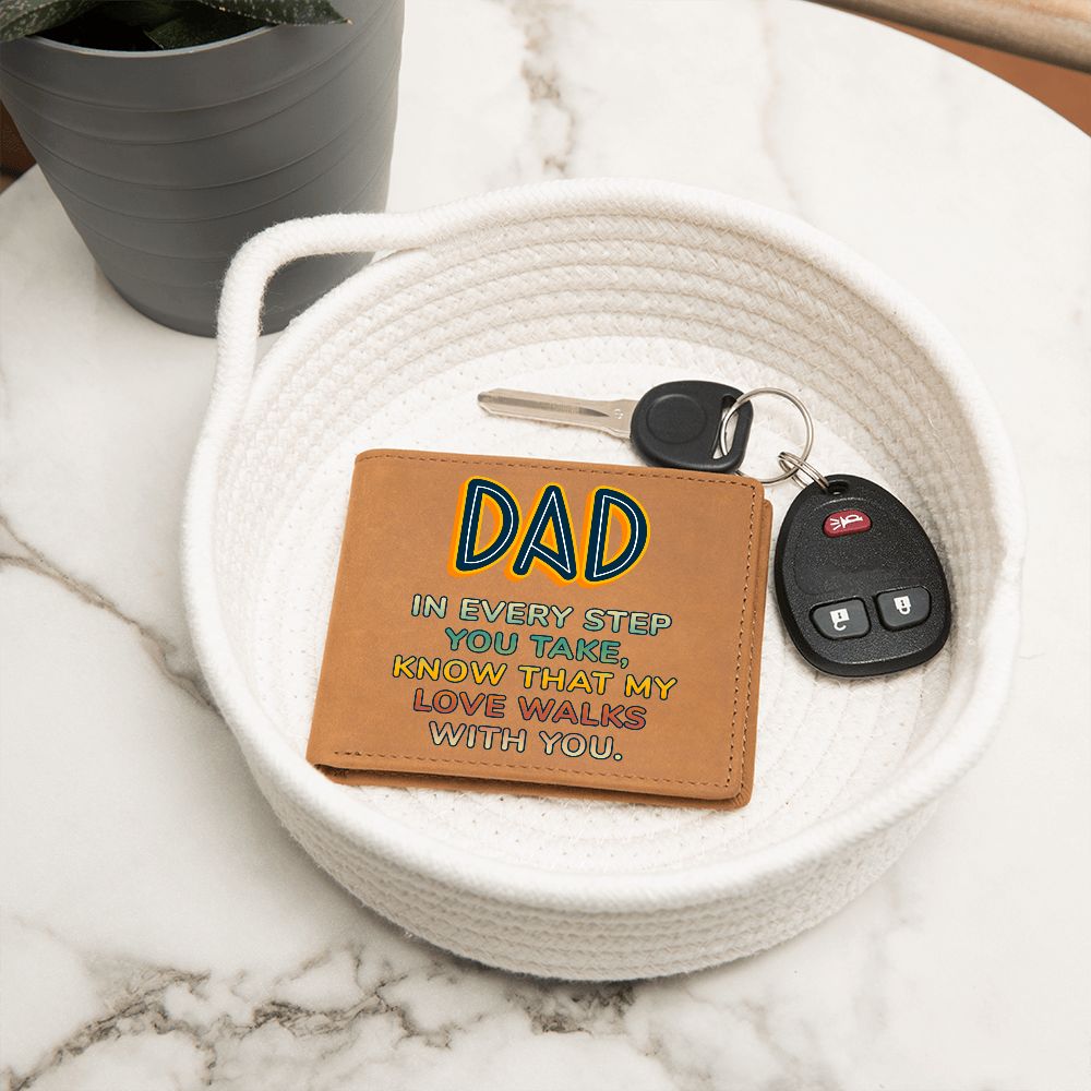 Dad | In every step you take, knew that my Love walks with you - Graphic Leather Wallet