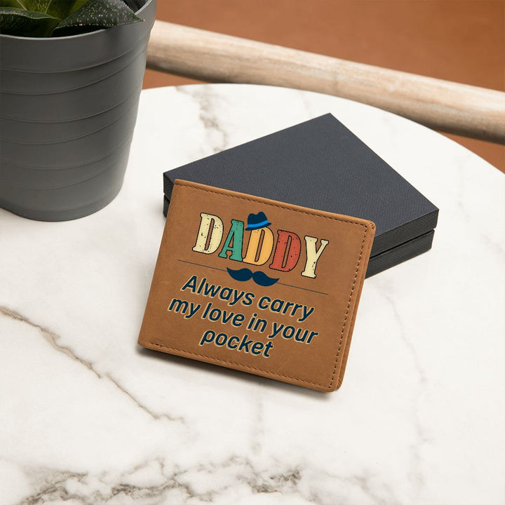 Daddy | Always carry my love in your pocket - Graphic Leather Wallet