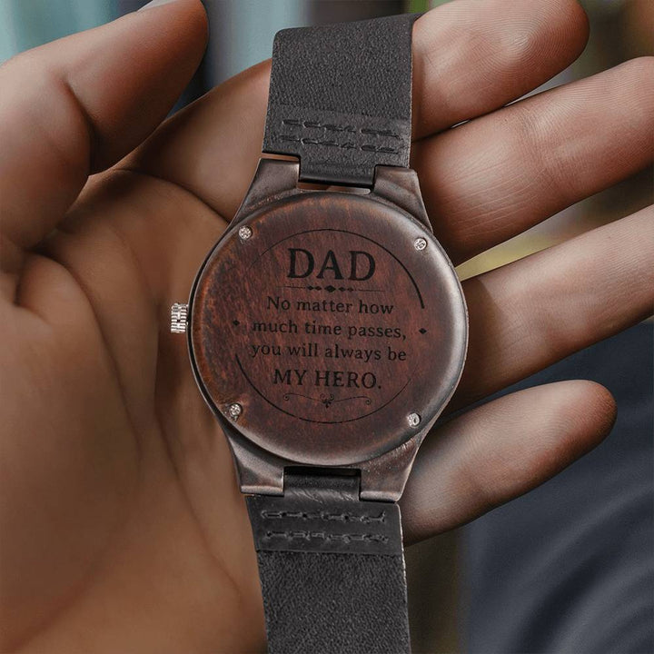 Dad | No Matter how much time passes, you will always be MY HERO - Engraved Wooden Watch