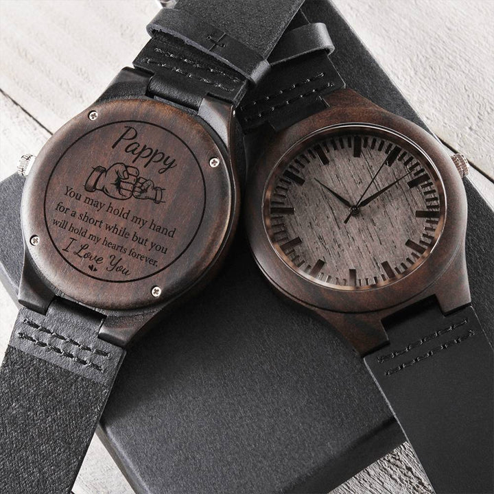 Pappy | You may hold my hand for a short while but you will hold my hearts forever - Engraved Wooden Watch