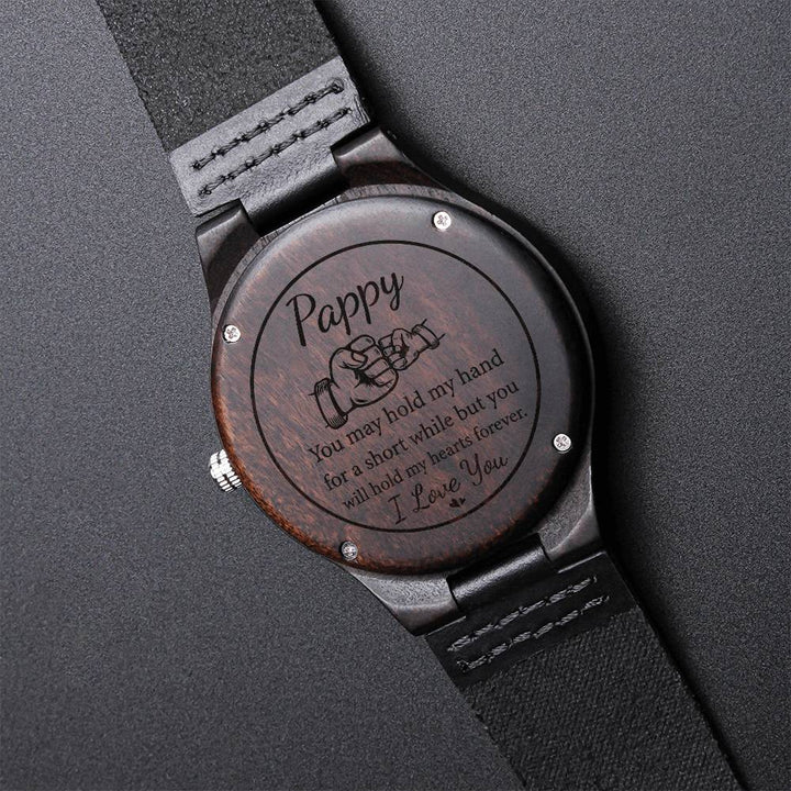 Pappy | You may hold my hand for a short while but you will hold my hearts forever - Engraved Wooden Watch