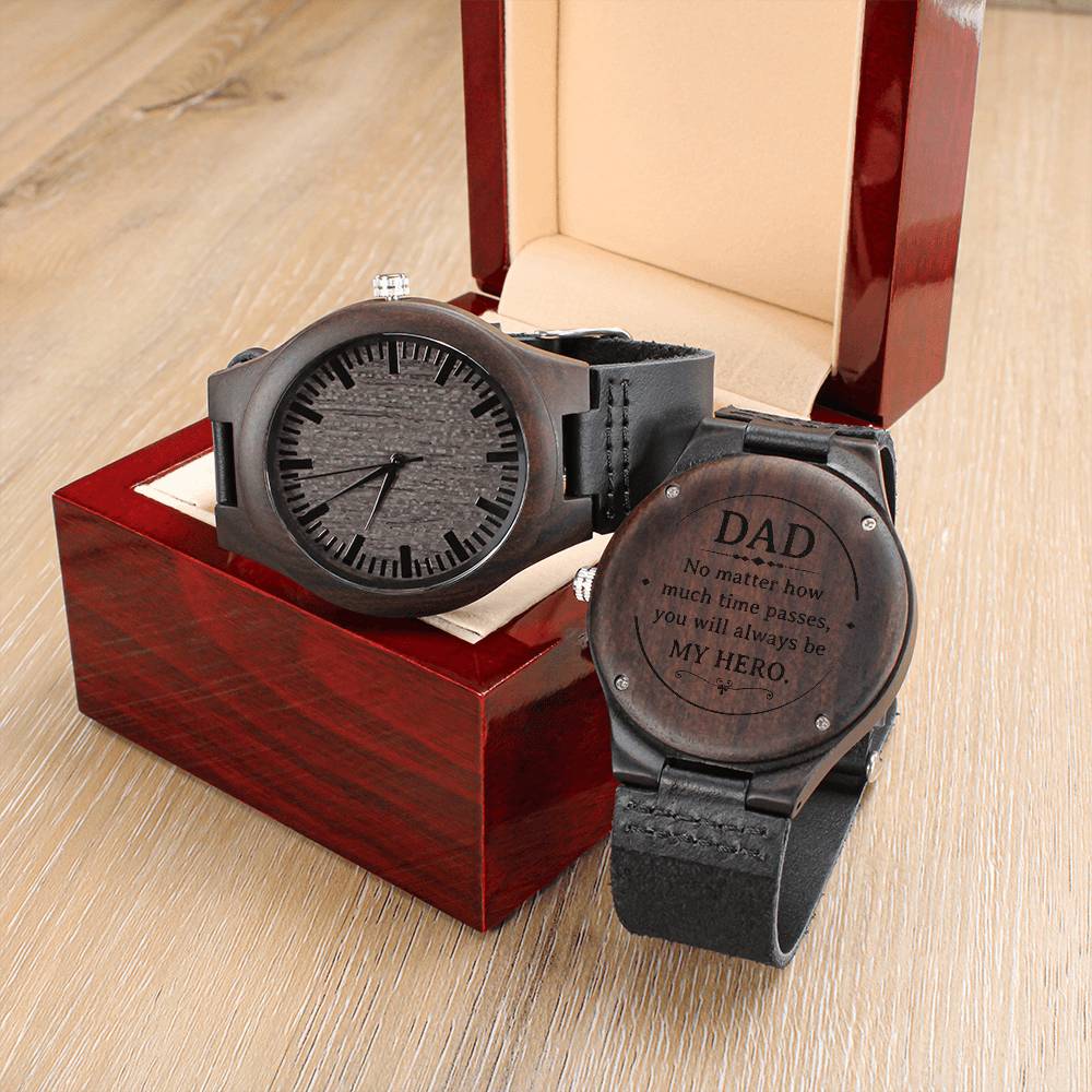 Dad | No Matter how much time passes, you will always be MY HERO - Engraved Wooden Watch