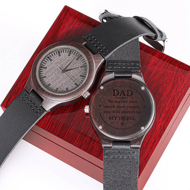 Dad | No Matter how much time passes, you will always be MY HERO - Engraved Wooden Watch