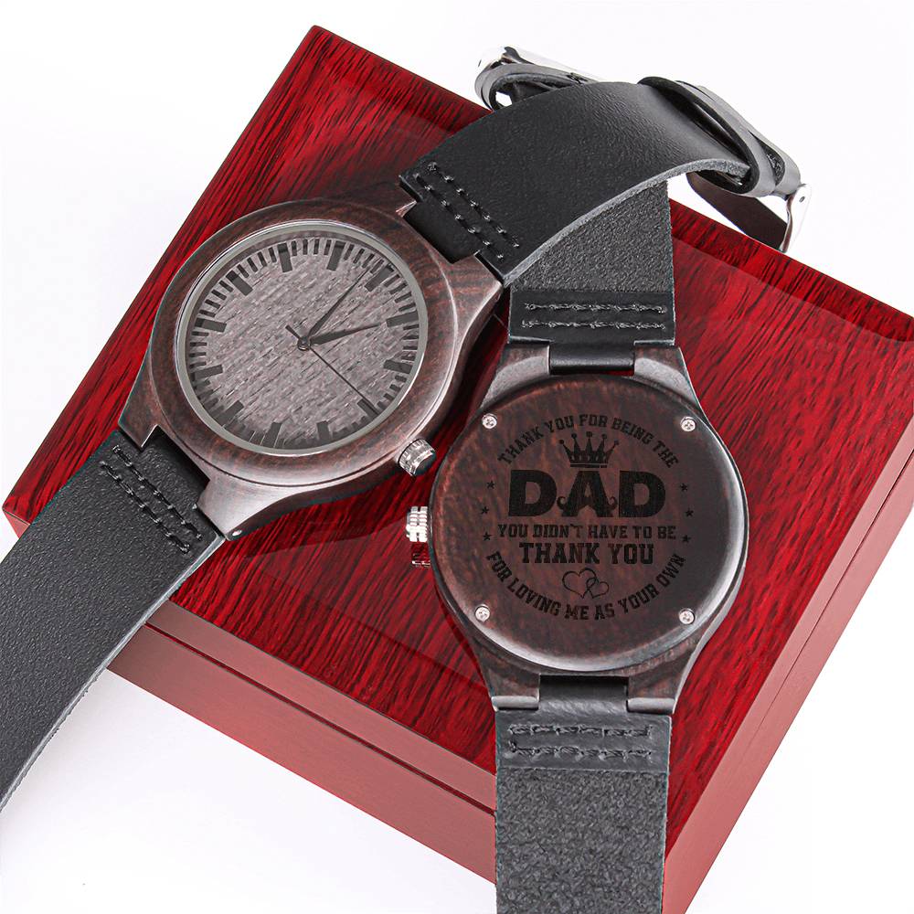 Dad | Thank you for being the Dad you didn't have to be - Engraved Wooden Watch