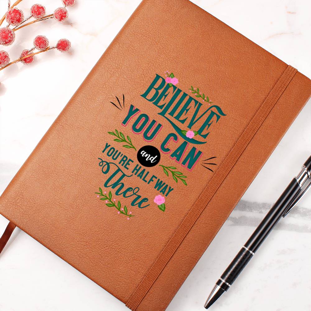 Believe you can and You're half way there - Graphic Leather Journal