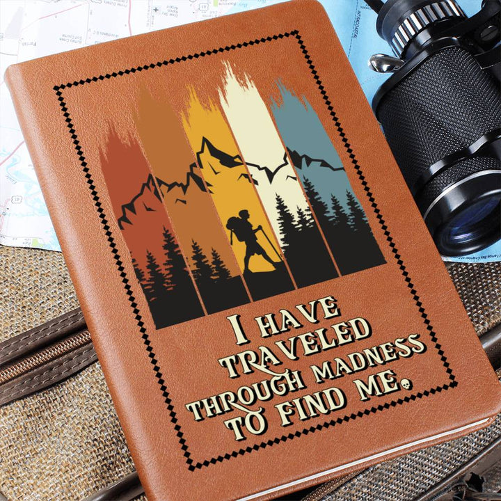 I have traveled through madness to find Me - Graphic Leather Journal