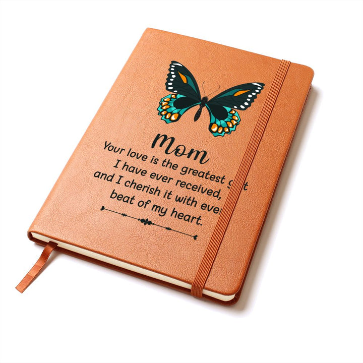 Mom | Your Love is the greatest gift I have received - Graphic Leather Journal