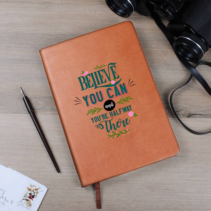 Believe you can and You're half way there - Graphic Leather Journal