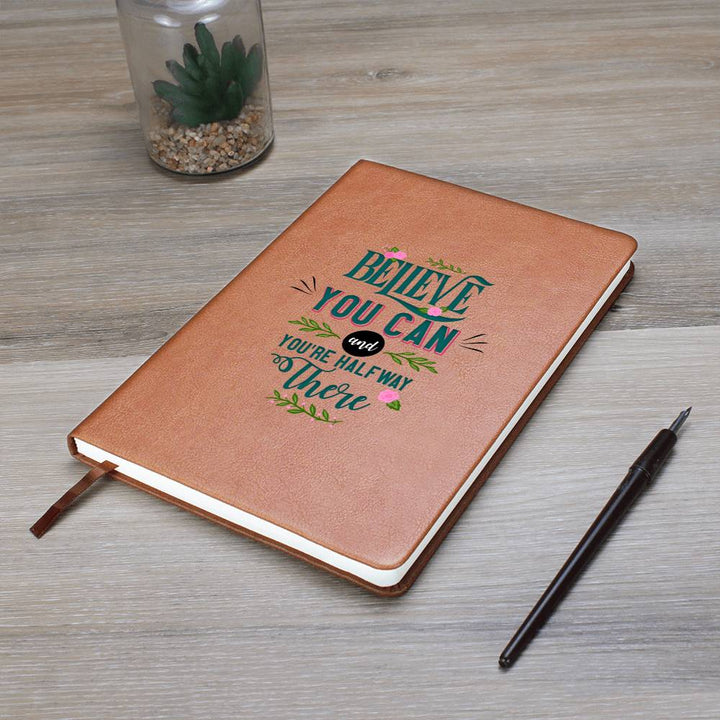 Believe you can and You're half way there - Graphic Leather Journal