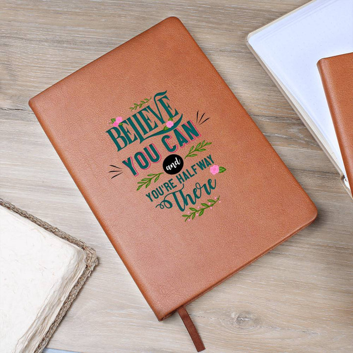 Believe you can and You're half way there - Graphic Leather Journal