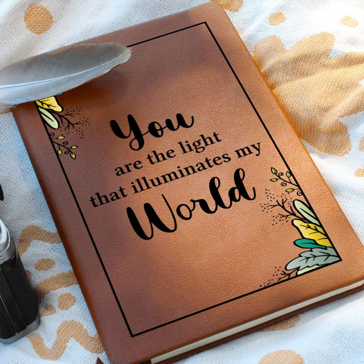 You are the light that illuminates my World - Graphic Leather Journal