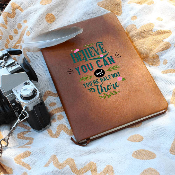 Believe you can and You're half way there - Graphic Leather Journal