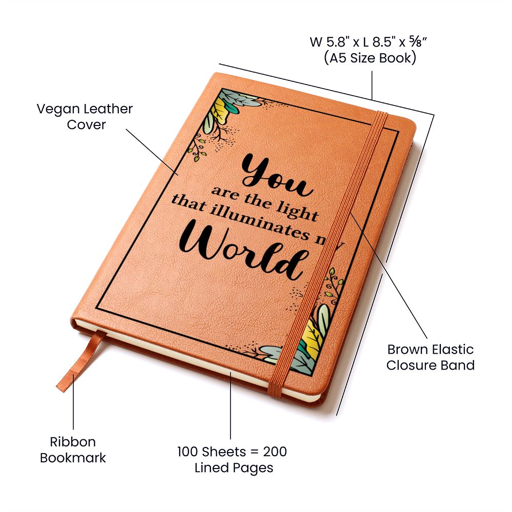 You are the light that illuminates my World - Graphic Leather Journal