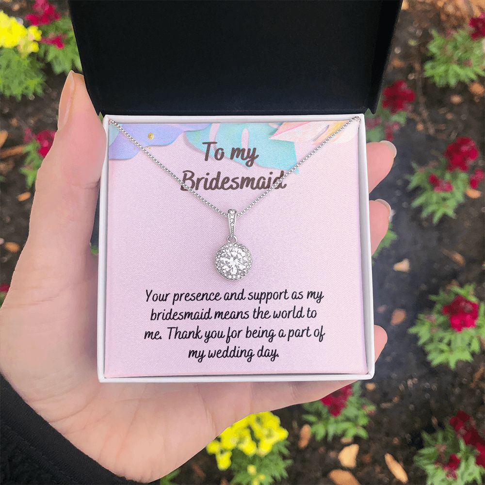 To My Bridesmaid | Thank you for being a part of my wedding day - Eternal Hope Necklace