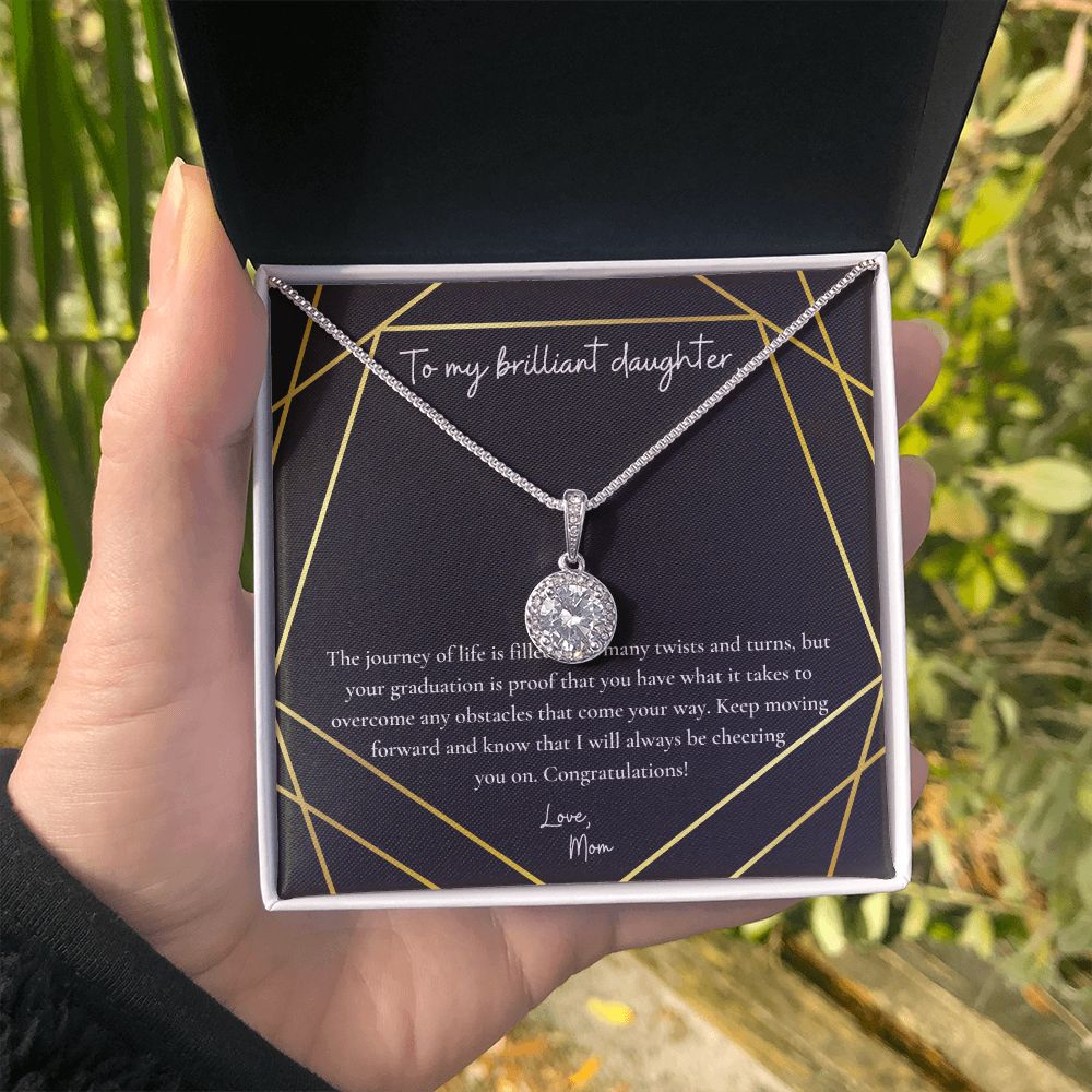 To My Brilliant Daughter | Your graduation is proof that you have what it takes to overcome any obstacles that come your way - Eternal Hope Necklace