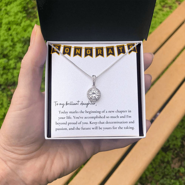 To My Brilliant Daughter | Keep that determination and passion, and the future will be yours for the taking - Eternal Hope Necklace