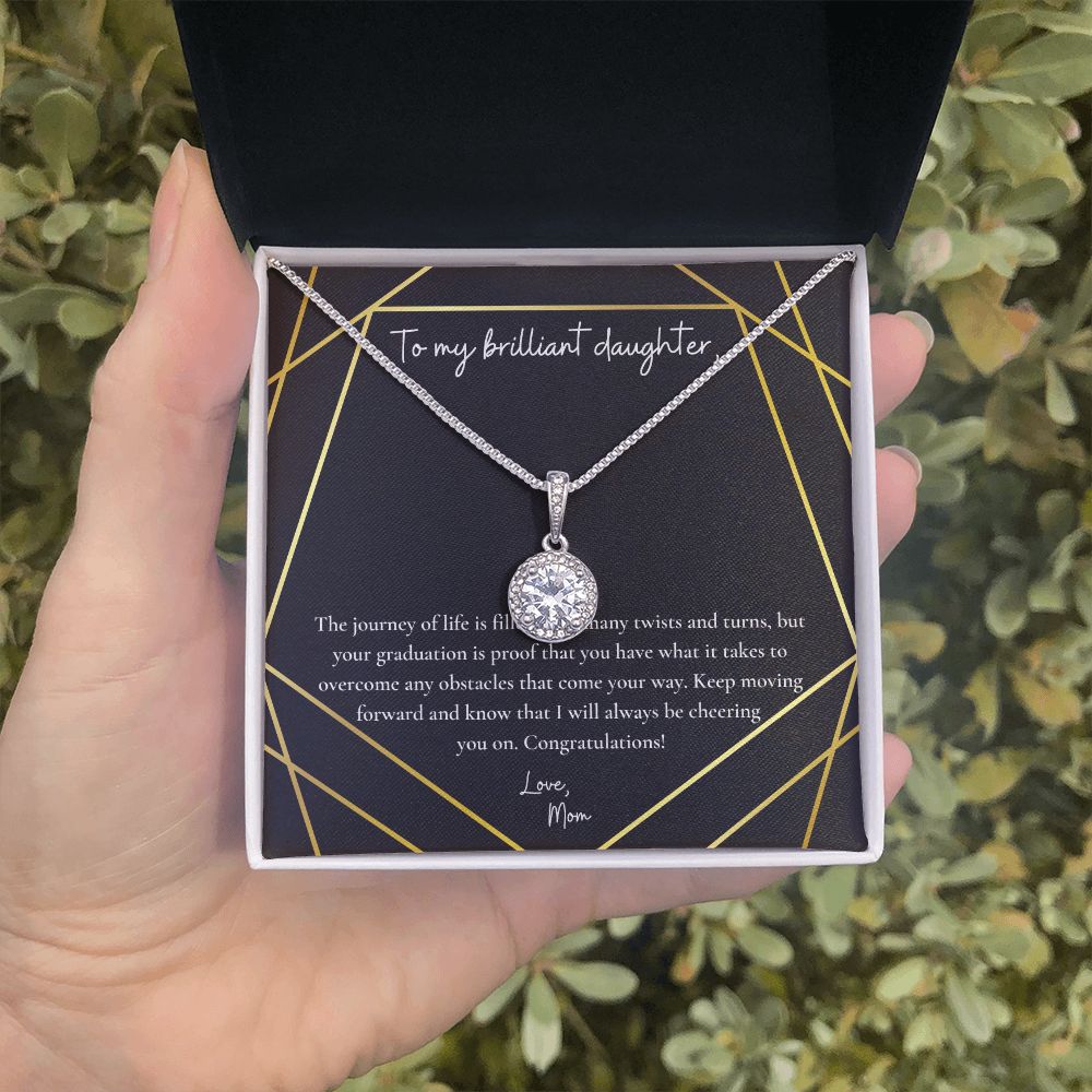 To My Brilliant Daughter | Your graduation is proof that you have what it takes to overcome any obstacles that come your way - Eternal Hope Necklace