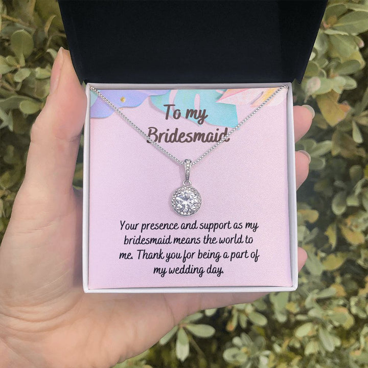 To My Bridesmaid | Thank you for being a part of my wedding day - Eternal Hope Necklace