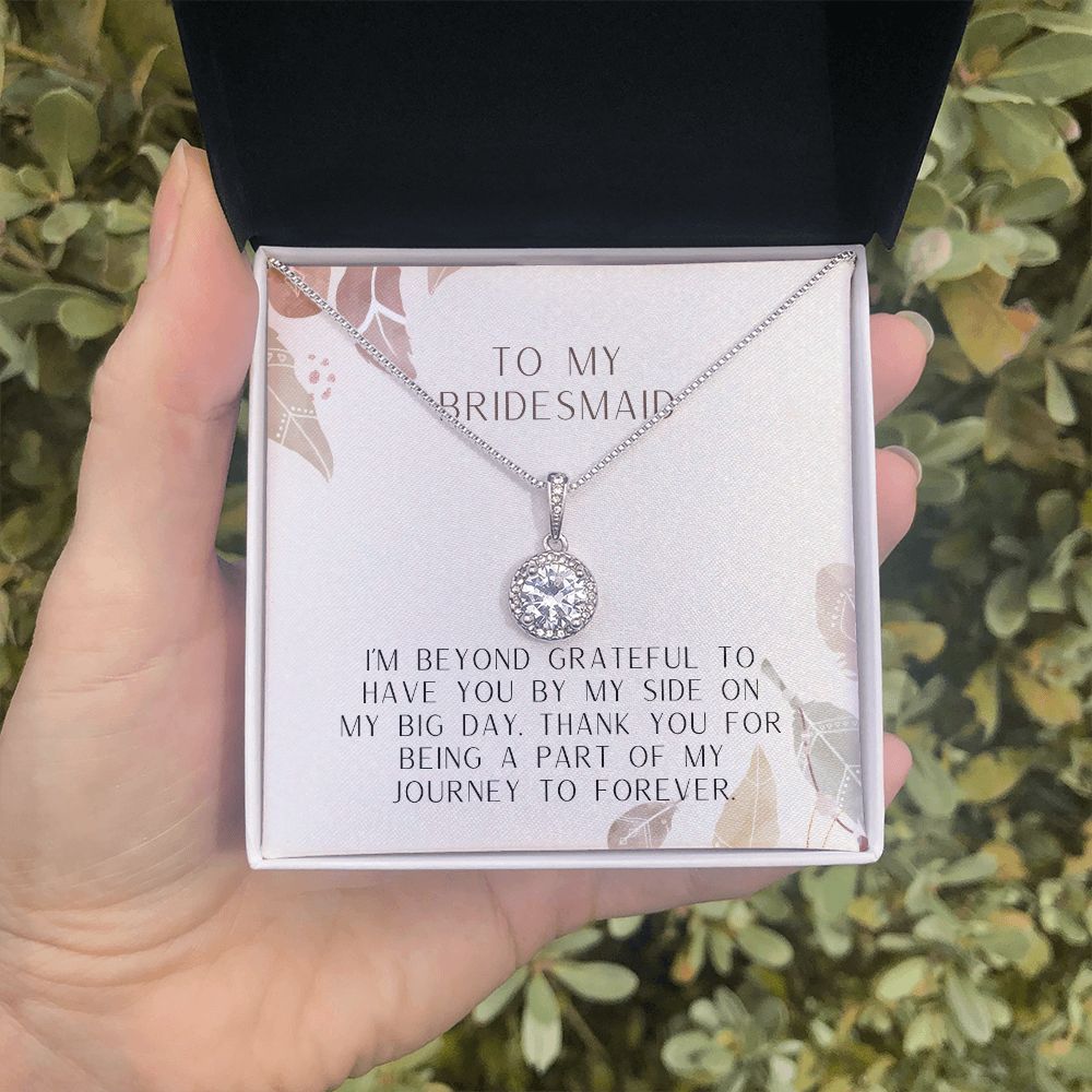 To My Bridesmaid | I'm beyond grateful to have you by my side on my big day - Eternal Hope Necklace