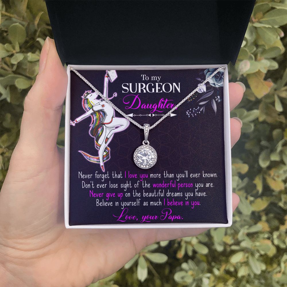 To My Surgeon Daughter | Never forget that I love you more than you'll ever known. Love, Your Papa - Eternal Hope Necklace