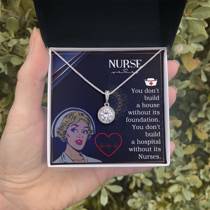 Nurse | You don't build a house without its foundation. You don't build a hospital without its Nurses. - Eternal Hope Necklace