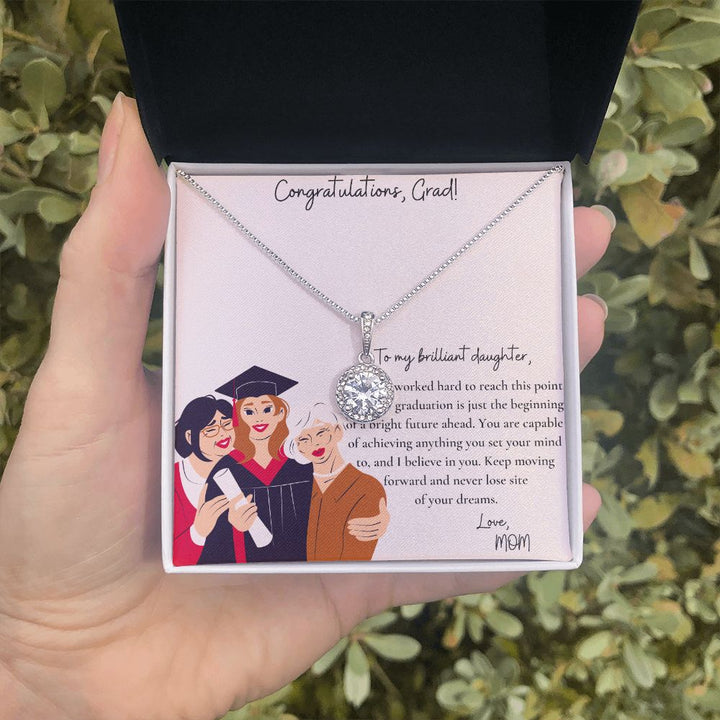 To My Brilliant Daughter ! Congratulations, Grad! You are capable of achieving anything you set your mind - Eternal Hope Necklace