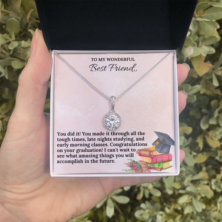 To My Wonderful Best Friend | You did it! You made it through all the tough times - Eternal Hope Necklace