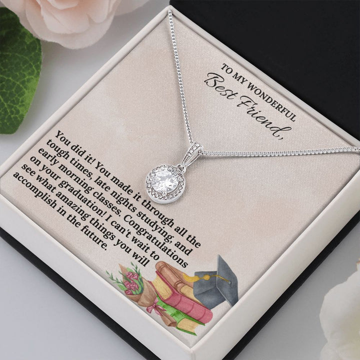 To My Wonderful Best Friend | You did it! You made it through all the tough times - Eternal Hope Necklace