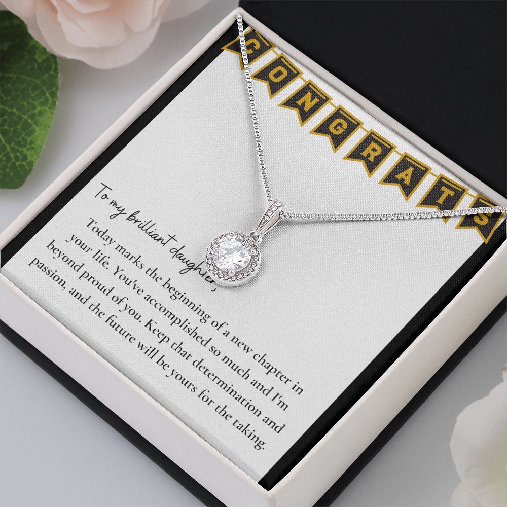 To My Brilliant Daughter | Keep that determination and passion, and the future will be yours for the taking - Eternal Hope Necklace