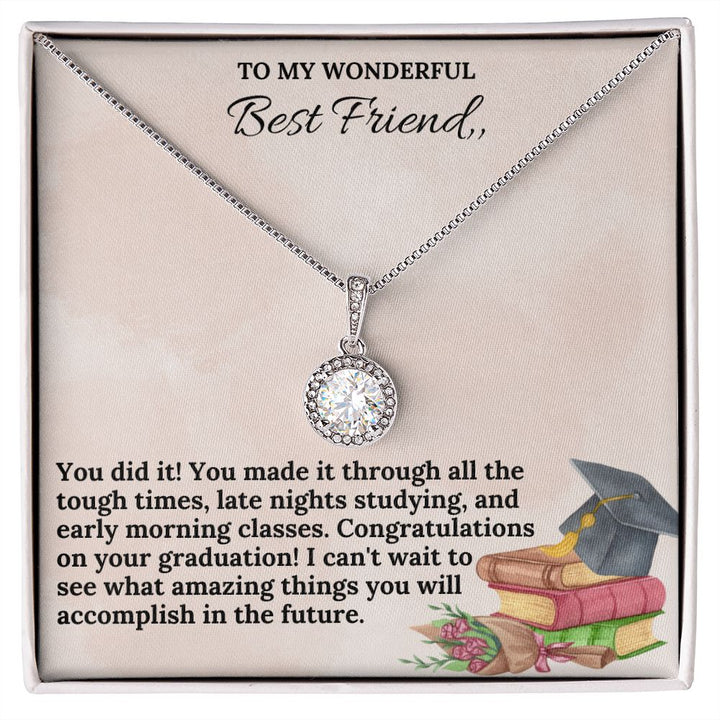 To My Wonderful Best Friend | You did it! You made it through all the tough times - Eternal Hope Necklace