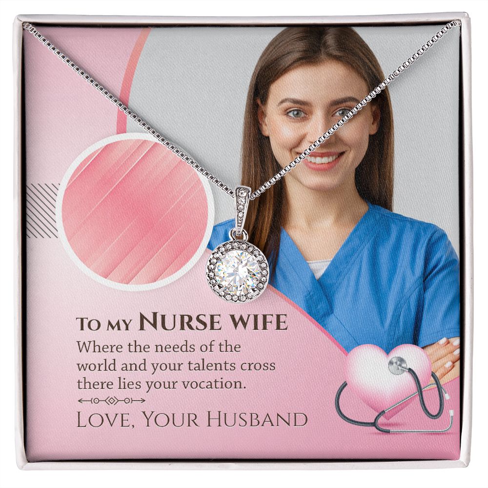 To My Nurse Wife | Where the needs of the world and your talents cross lies your vocation. - Eternal Hope Necklace