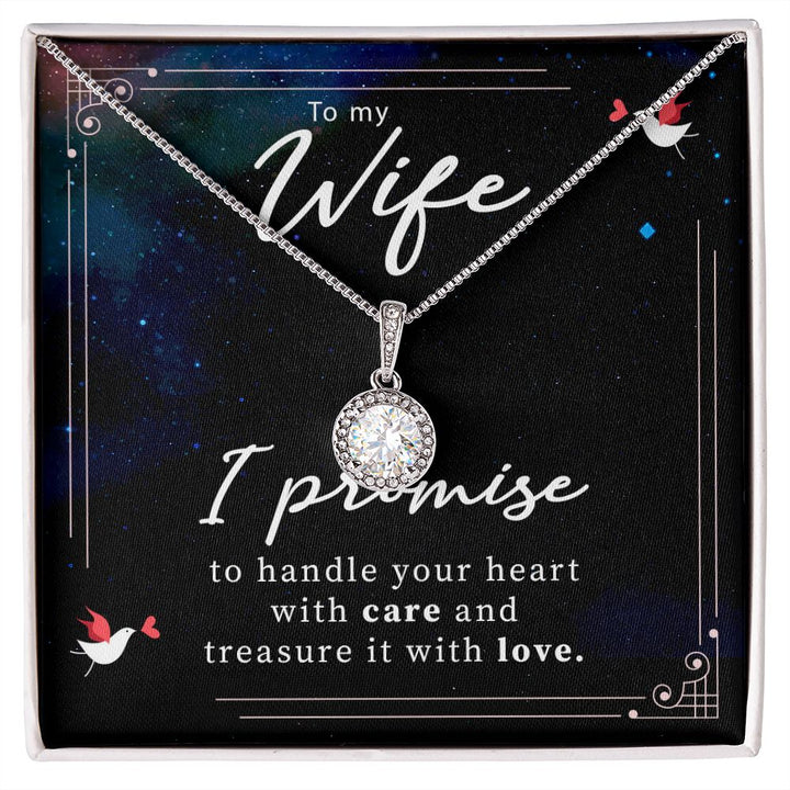 To My Wife | I promise to handle your heart with care and treasure it with love. - Eternal Hope Necklace