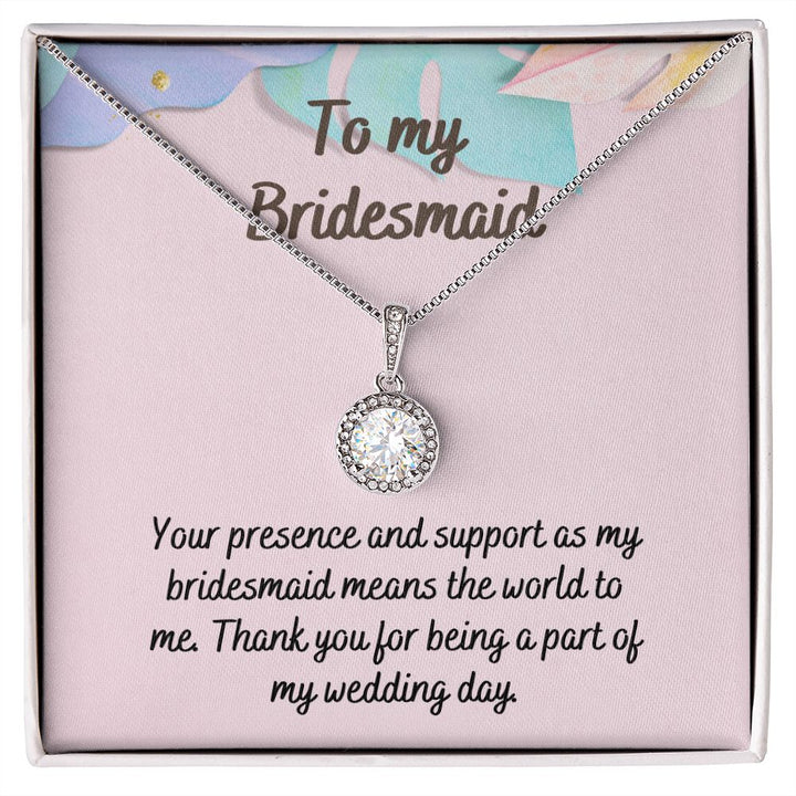 To My Bridesmaid | Thank you for being a part of my wedding day - Eternal Hope Necklace