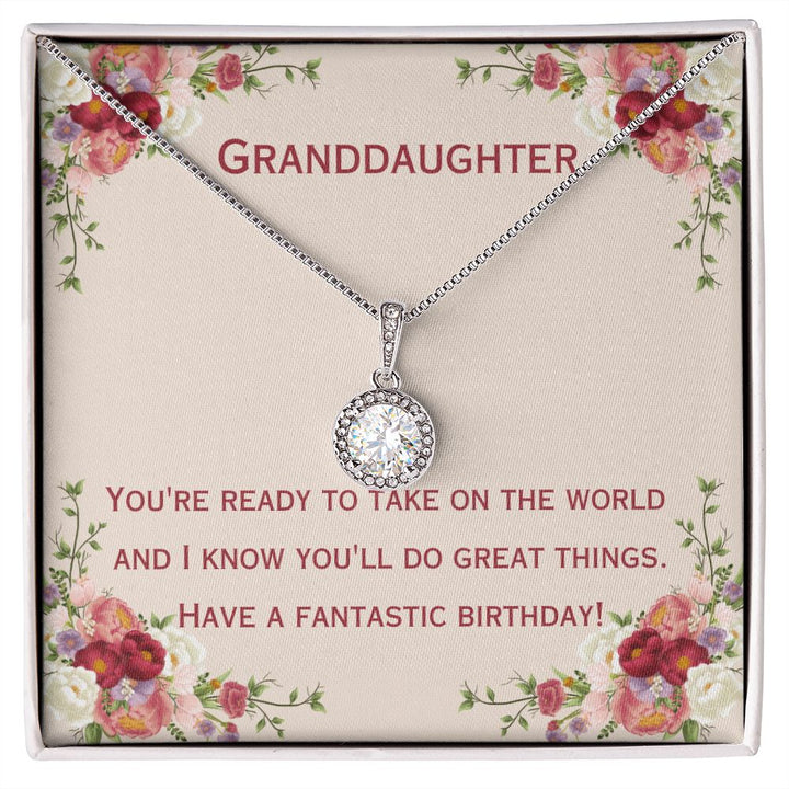 Granddaughter | You're ready to take on the world and I know you'll do great things. Have a fantastic birthday! - Eternal Hope Necklace