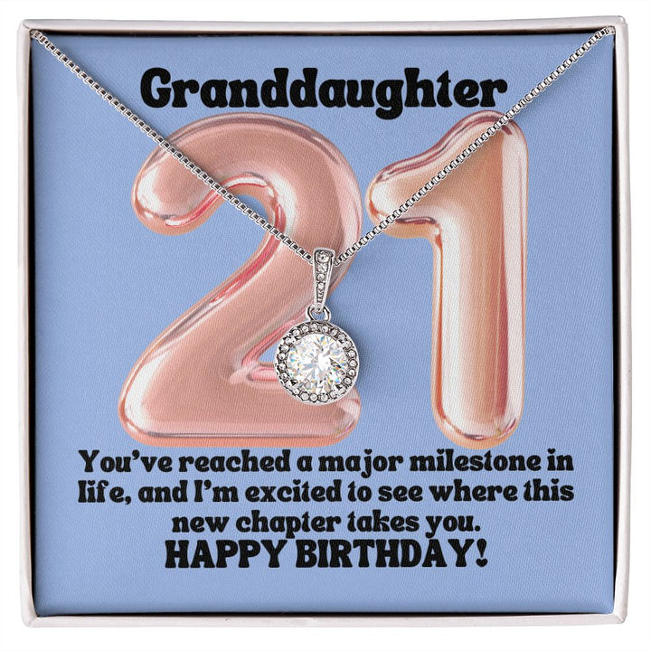 Granddaughter | You've reached a major milestone in life, and I'm excited to see where this new chapter takes you. Happy Birthday! - Eternal Hope Necklace