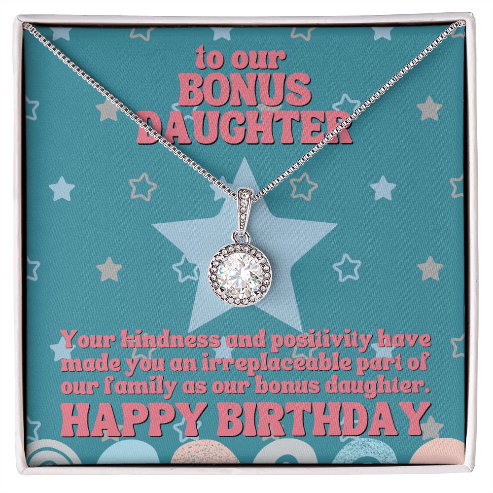 To our Bonus Daughter | Your kindness and positivity have made you an irreplaceable part of our family as our bonus daughter. Happy Birthday - Eternal Hope Necklace