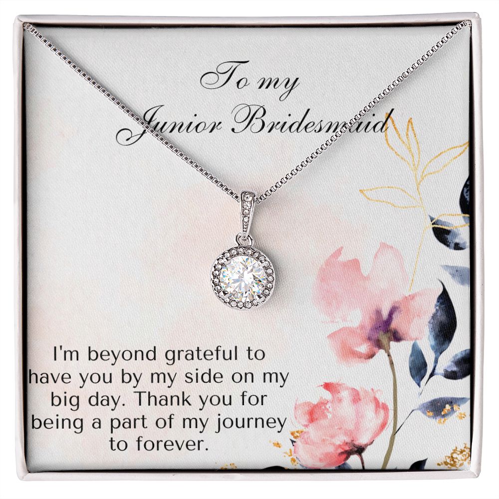 To My Junior Bridesmaid | Thank you for being a part of my journey to forever - Eternal Hope Necklace