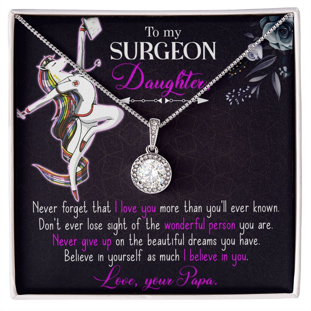 To My Surgeon Daughter | Never forget that I love you more than you'll ever known. Love, Your Papa - Eternal Hope Necklace