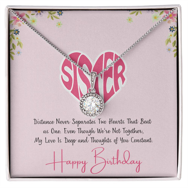 Sister | Distance never separates two hearts that beat as one, Happy Birthday! - Eternal Hope Necklace