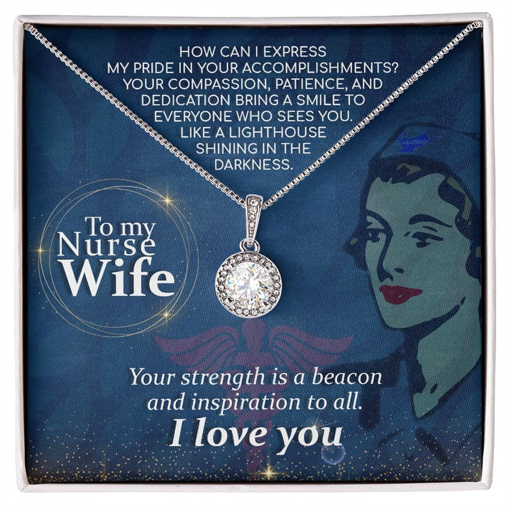 To My Nurse Wife | Your strength is a beacon and inspiration to all. I Love You - Eternal Hope Necklace