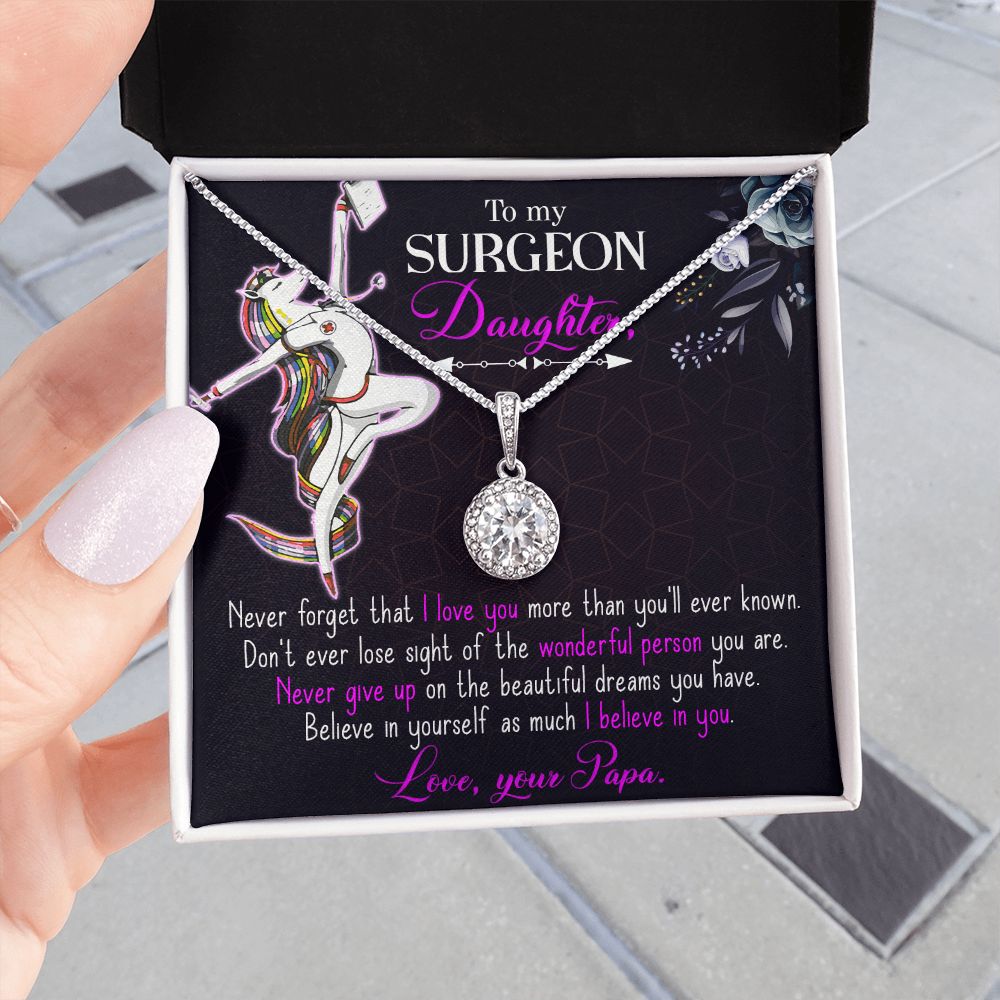 To My Surgeon Daughter | Never forget that I love you more than you'll ever known. Love, Your Papa - Eternal Hope Necklace