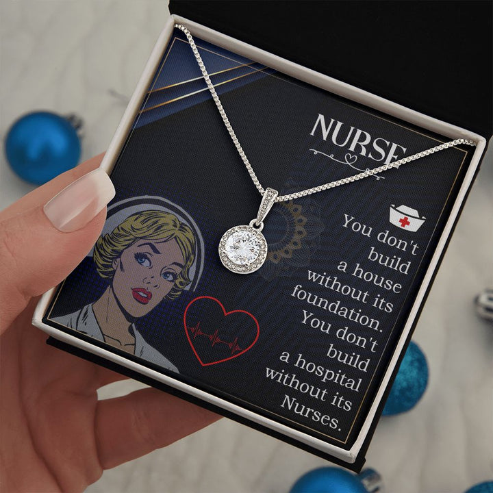 Nurse | You don't build a house without its foundation. You don't build a hospital without its Nurses. - Eternal Hope Necklace