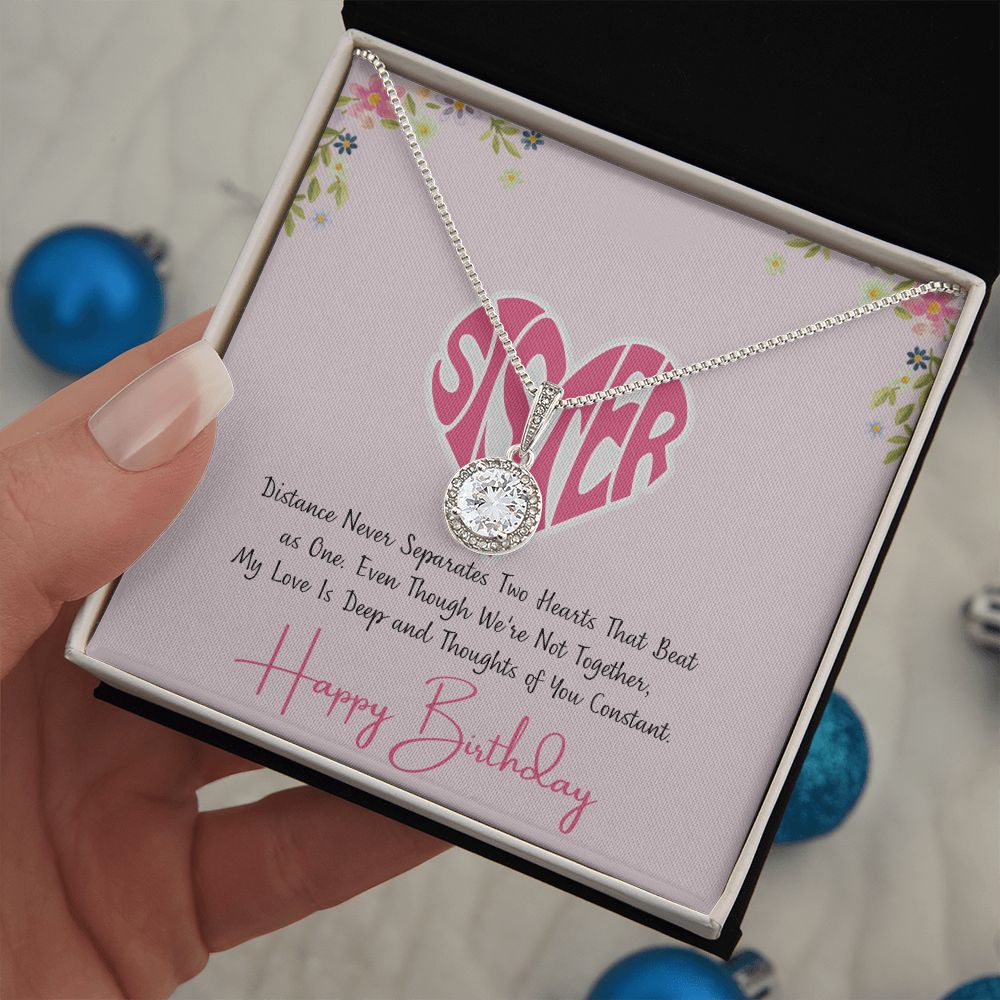 Sister | Distance never separates two hearts that beat as one, Happy Birthday! - Eternal Hope Necklace